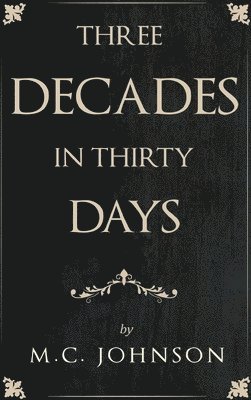 bokomslag Three Decades in Thirty Days