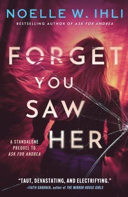 Noelle West Ihli - Forget You Saw Her: A standalone prequel to Ask for Andrea, Häftad