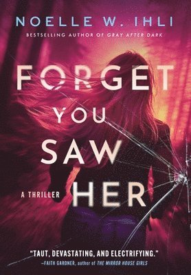 Noelle West Ihli - Forget You Saw Her: A standalone prequel to Ask for Andrea, Inbunden