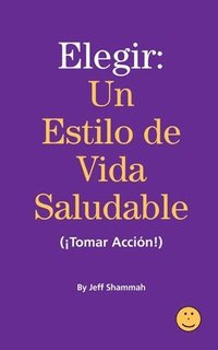 bokomslag Elegir un Estilo de Vida Saludable (¡Tomar Acción!)
