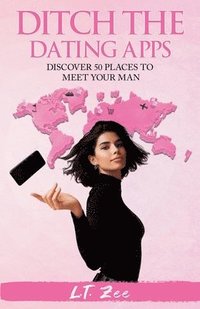 bokomslag Ditch the Dating Apps
