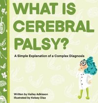 bokomslag What is Cerebral Palsy?: A Simple Explanation of a Complex Diagnosis