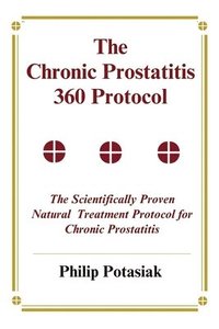 bokomslag Chronic Prostatitis 360 Protocol