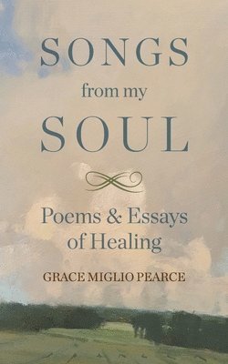bokomslag Songs from My Soul: Poems & Essays of Healing