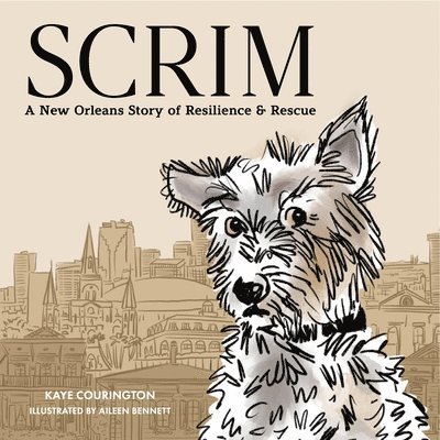 Scrim: A New Orleans Story of Resilience and Rescue 1