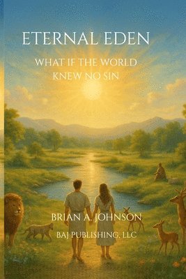 bokomslag Eternal Eden: What If the World Knew No Sin