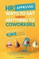 bokomslag HR Approved Ways To Say (Almost) Anything To Coworkers