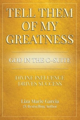 Tell Them of My Greatness
