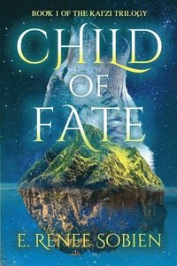 bokomslag Child of Fate: Book One of the Kai'Zi Trilogy