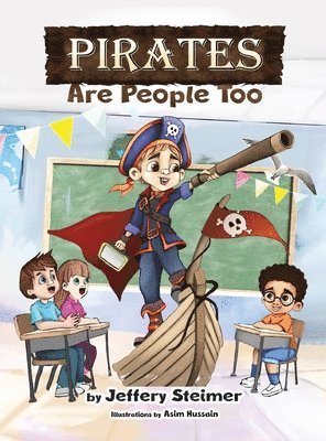 Jeffery Steimer - Pirates Are People Too, Inbunden