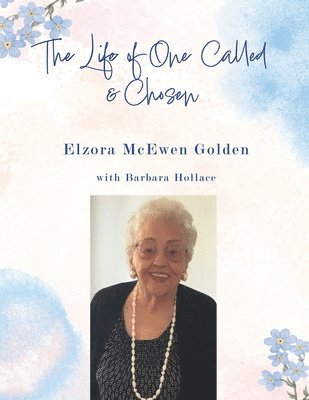 Life of One Called and Chosen