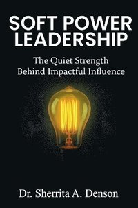 bokomslag Soft Power Leadership