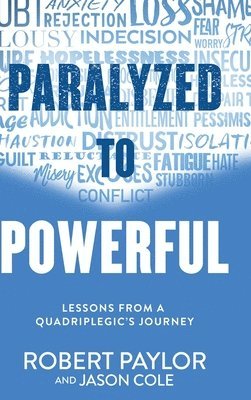 bokomslag Paralyzed to Powerful: Lessons from a Quadriplegic's Journey