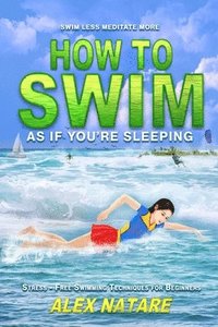 bokomslag How To Swim As If You're Sleeping
