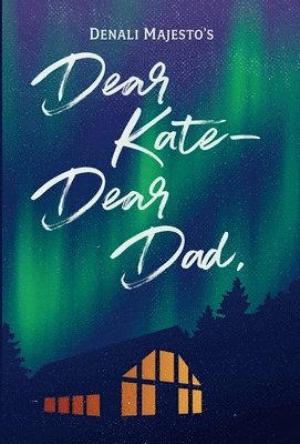 bokomslag Dear Kate-Dear Dad,