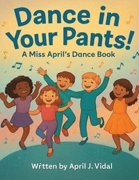 bokomslag Dance in Your Pants!