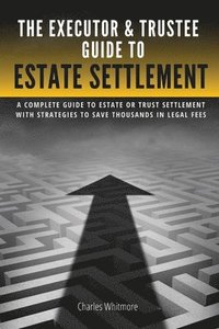 bokomslag Executor & Trustee Guide to Estate Settlement