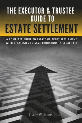 bokomslag Executor & Trustee Guide to Estate Settlement