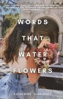 bokomslag Words That Water Flowers