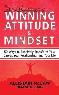 bokomslag Developing A Winning Attitude and Mindset