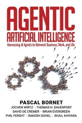 Bornet, Jochen Wirtz, Thomas H Davenport - Agentic Artificial Intelligence, Häftad