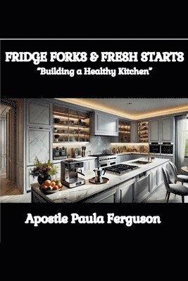 Fridge, Forks, and Fresh Starts