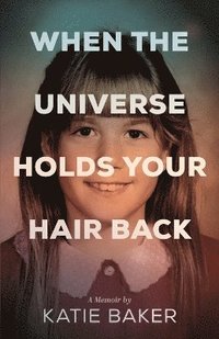 bokomslag When the Universe Holds Your Hair Back