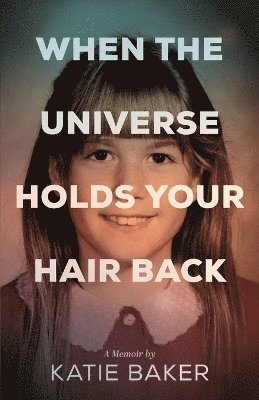 bokomslag When the Universe Holds Your Hair Back
