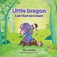 bokomslag Little Dragon Can't Eat Ice Cream