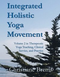 bokomslag Integrated Holistic Yoga Movement
