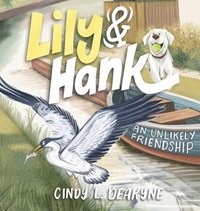 bokomslag Lily and Hank, an unlikely friendship
