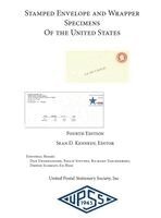 Sean D Kennedy, Dan Undersander, Philip Stevens - STAMPED ENVELOPE AND WRAPPER SPECIMENS OF THE UNITED STATES 4th Ed, Inbunden. Tillgänglighet: Lägg i varukorg