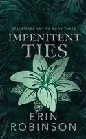 Erin Robinson - Impenitent Ties, Häftad