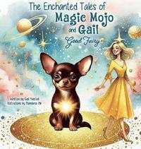 bokomslag Magic Mojo and Gail Good Fairy