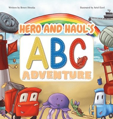 bokomslag Hero and Haul's ABC Adventure: A Fun Alphabet Book for Kids Featuring Trucks, Turtles, Beach Words, and Rhymes for Toddlers and Preschoolers