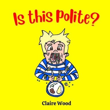 Claire Wood - Is this polite?, Häftad