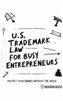bokomslag U.S. Trademark Law for Busy Entrepreneurs
