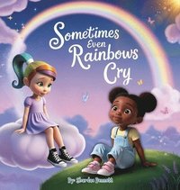 bokomslag Sometimes even Rainbows Cry