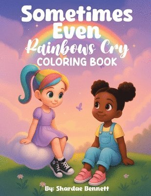 bokomslag Sometimes Even Rainbows Cry Coloring Book