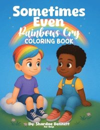 bokomslag Sometimes Even Rainbows Cry Coloring Book for Boys
