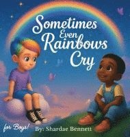 bokomslag Sometimes Even Rainbows Cry for Boys