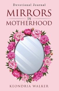bokomslag Mirrors in Motherhood