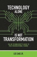 bokomslag Technology Alone, Is Not Transformation