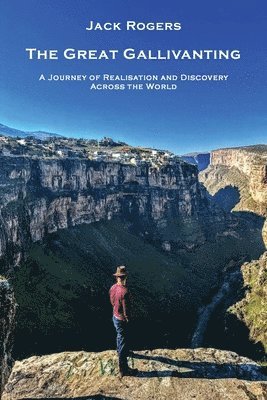 bokomslag The Great Gallivanting: A Journey of Realisation and Discovery Across the World