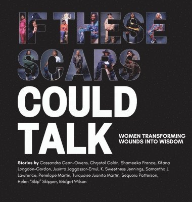 Nadia Lopez - If These Scars Could Talk, Inbunden