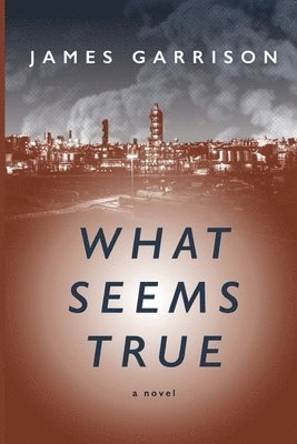 James Garrison, Kimberly Coghlan - What Seems True, Häftad