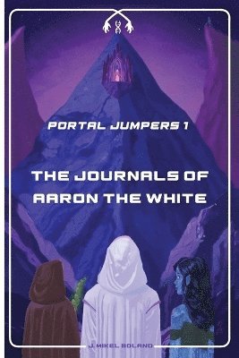 bokomslag Journals of Aaron the White