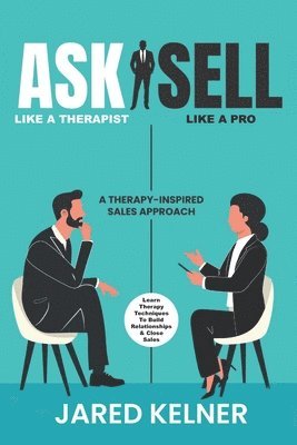 bokomslag Ask Like a Therapist, Sell Like a Pro
