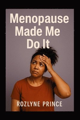 bokomslag Menopause Made Me Do It