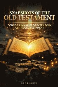 bokomslag Snapshots of the Old Testament: A Concise Summary of Every Book in the Old Testament